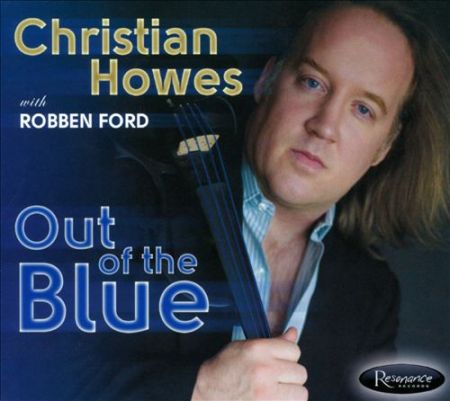 "Out Of The Blue" with Christian Howes & Robben Ford